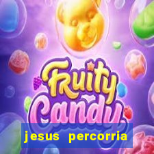 jesus percorria todas as cidades caminho neocatecumenal